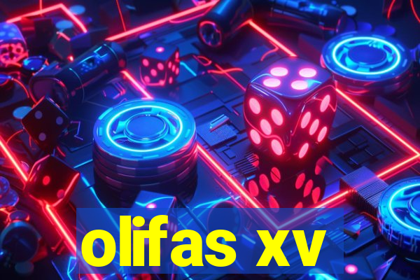 olifas xv